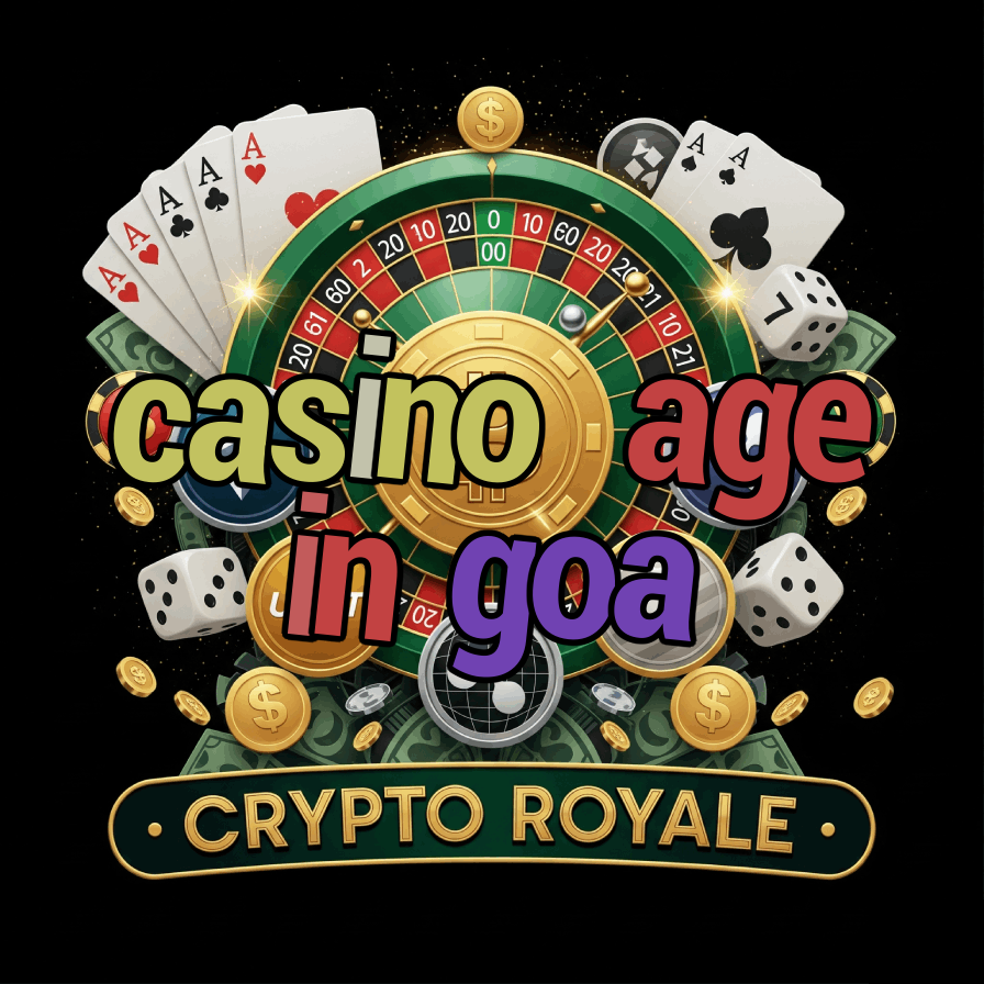 Casino Age in Goa - Goa's Legal Gambling Age Guide